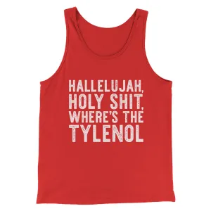 Hallelujah Holy Shit Where’s The Tylenol Funny Movie Men/Unisex Tank Top