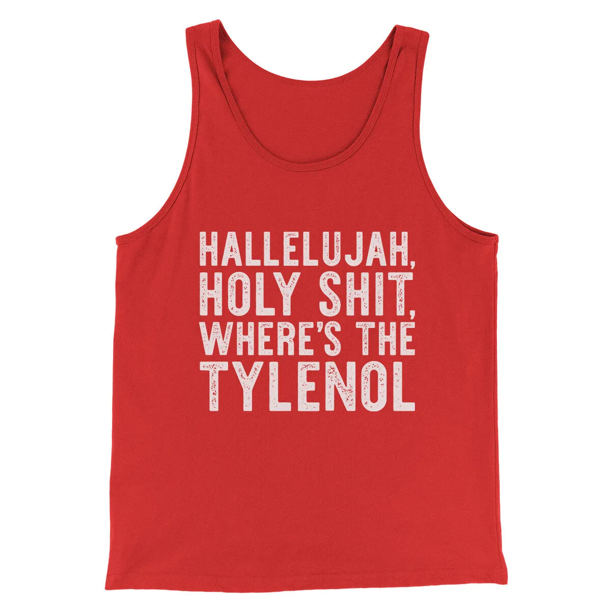 Hallelujah Holy Shit Where’s The Tylenol Funny Movie Men/Unisex Tank Top