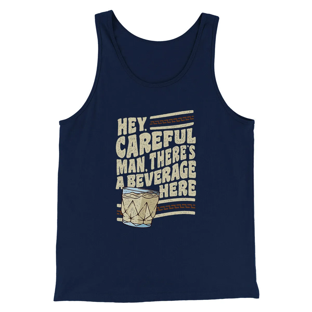 Hey, Careful Man, There’s A Beverage Here Funny Movie Men/Unisex Tank Top