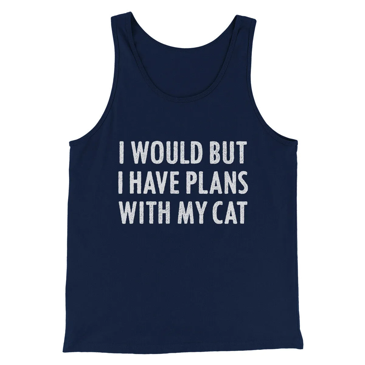 I Would But I Have Plans With My Cat Men/Unisex Tank Top