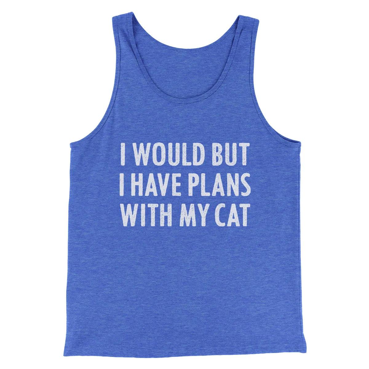 I Would But I Have Plans With My Cat Men/Unisex Tank Top
