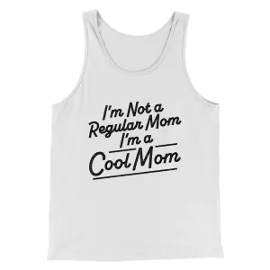 I'm Not A Regular Mom I'm A Cool Mom Funny Movie Men/Unisex Tank Top