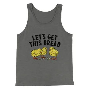 Let's Get This Bread Funny Men/Unisex Tank Top