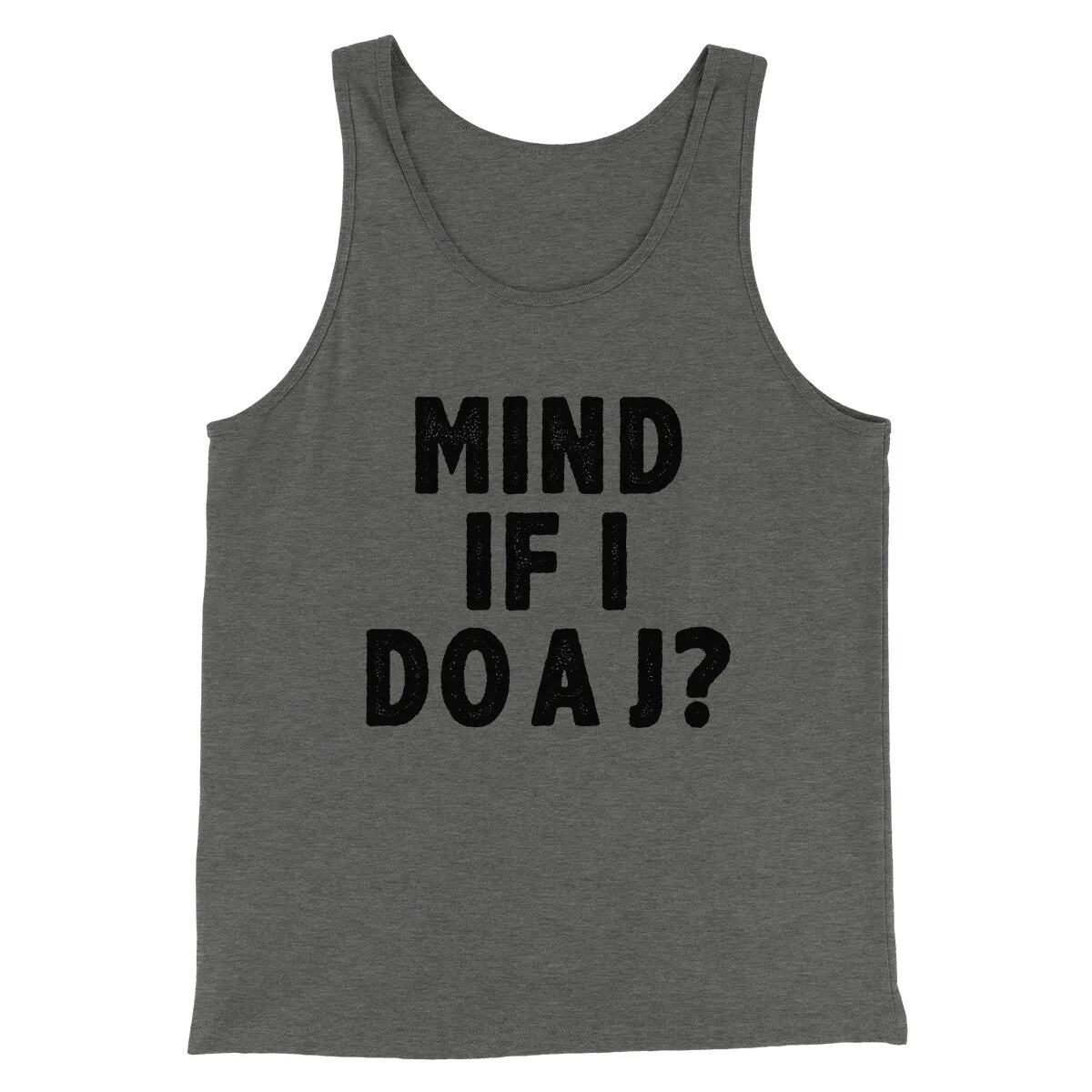 Mind If I Do A J Funny Movie Men/Unisex Tank Top