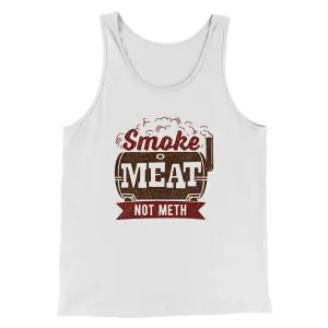 Smoke Meat Not Meth Men/Unisex Tank Top